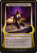 What's Yours Is Now Mine (Archenemy: Nicol Bolas) (OVER-019) - Archenemy: Nicol Bolas Schemes