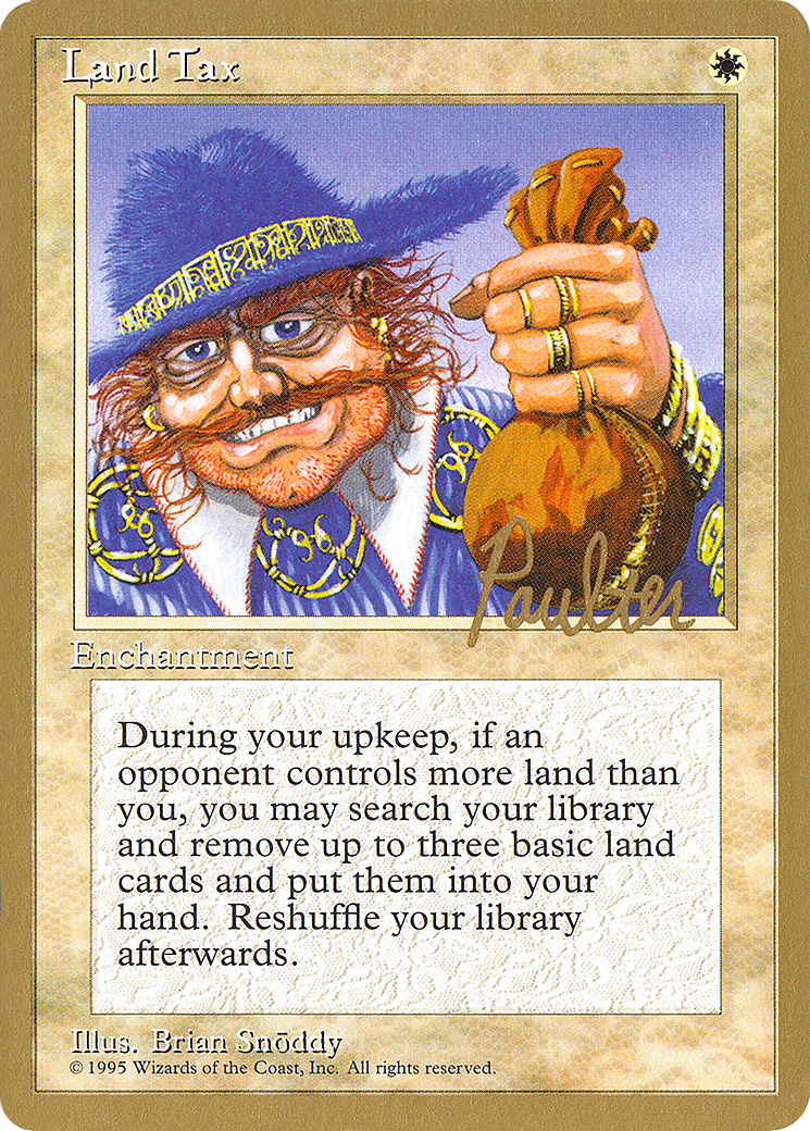 Land Tax - 1996 Preston Poulter (4ED) (WCD-) - Pro Tour Collector Set