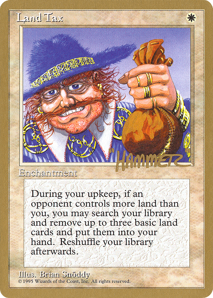 Land Tax - 1996 Shawn "Hammer" Regnier (4ED) (WCD-) - Pro Tour Collector Set
